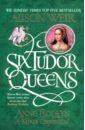 Six Tudor Queens: Anne Boleyn, King's Obsession