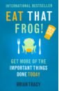 Eat That Frog!: Get More of the Important Things