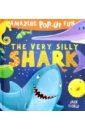Amazing Pop-Up Fun: The Very Silly Shark (HB)