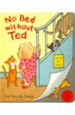 No Bed without Ted (board book)