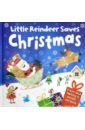 Little Reindeer Saves Christmas (cased gift book)