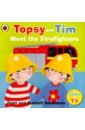 Topsy and Tim: Meet the Firefighters  (PB)