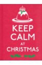 Keep Calm at Christmas (Keep Calm and Carry on)