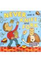 Never Use a Knife and Fork  (PB)
