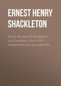 South! The Story of Shackleton's Last Expedition, 1914-1917; Includes both text and audio files