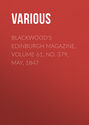 Blackwood's Edinburgh Magazine, Volume 61, No. 379, May, 1847