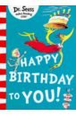 Happy Birthday to You! (Dr Seuss)
