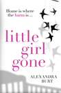 Little Girl Gone: The can’t-put-it-down psychological thriller