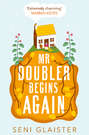 Mr Doubler Begins Again: The best uplifting, funny and feel-good book for 2019