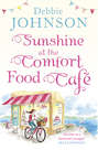 Sunshine at the Comfort Food Cafe: The most heartwarming and feel good novel of 2018!