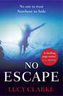No Escape: The most addictive, gripping thriller with a shocking twist