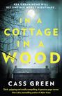 In a Cottage In a Wood: The gripping new psychological thriller from the bestselling author of The Woman Next Door