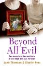 Beyond All Evil: Two monsters, two mothers, a love that will last forever