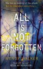 All Is Not Forgotten: The bestselling gripping thriller you’ll never forget