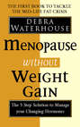 Menopause Without Weight Gain: The 5 Step Solution to Challenge Your Changing Hormones