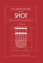 Architecture of the Shot: Constructing the Perfect Shots and Shooters from the Bottom Up