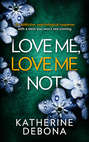 Love Me, Love Me Not: An addictive psychological suspense with a twist you won’t see coming
