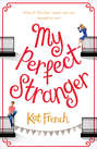 My Perfect Stranger: A hilarious love story by the bestselling author of One Day in December