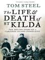 The Life and Death of St. Kilda: The moving story of a vanished island community