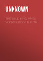 The Bible, King James version, Book 8: Ruth