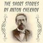 The Short stories by Anton Chekhov