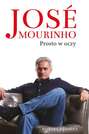 Jose Mourinho: Prosto w oczy