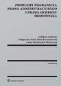 Problemy pogranicza prawa administracyjnego i prawa ochrony środowiska