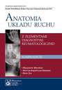 Anatomia układu ruchu z elementami diagnostyki reumatologicznej. Kompendium