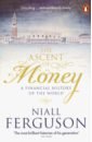 The Ascent of Money. A Financial History of the World