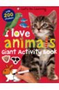 I Love Animals - Giant Activity Book
