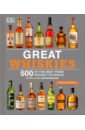 Great Whiskies 500 of the Best from Around the World