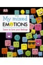 My Mixed Emotions Learn to Love Your Feelings