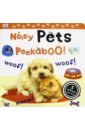 Noisy Pets Peekaboo! (board book)