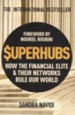 SuperHubs: How the Financial Elite and Their Networks Rule our World