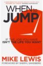 When to Jump: If the Job You Have Isn't the Life