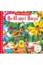 First Explorers: Brilliant Bugs (board book)