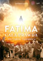 Fatima. Cała prawda