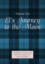 El’s Journey to the Moon. Kindness of heart will help the world to be more beautiful