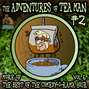 Adventures of Tea Man, Vol. 2