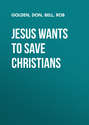Jesus Wants to Save Christians