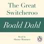 Great Switcheroo (A Roald Dahl Short Story)