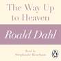 Way Up to Heaven (A Roald Dahl Short Story)