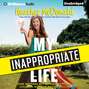 My Inappropriate Life
