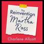 Reinvention of Martha Ross