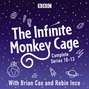 Infinite Monkey Cage: The Complete Series 10-13