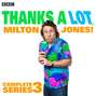 Thanks A Lot, Milton Jones!: Complete Series 3