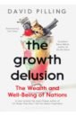 The Growth Delusion. The Wealth and Well-Being of Nations