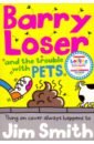 Barry Loser and the Trouble with Pets