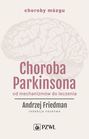 Choroba Parkinsona. Od mechanizmów do leczenia
