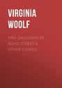 Mrs. Dalloway in Bond Street &amp; Other Stories